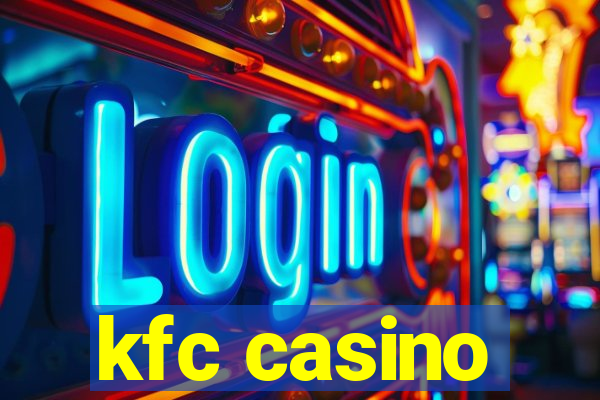 kfc casino